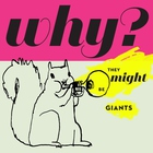 They Might Be Giants - Why?