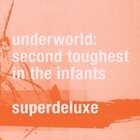 Underworld - Second Toughest In The Infants (Super Deluxe Edition) CD4