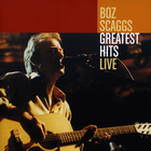 Boz Scaggs - Greatest Hits Live CD1