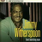 Jimmy Witherspoon - Hard Working Man CD2