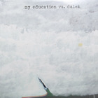 My Education - My Education Vs. Dälek (VLS)