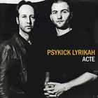 Psykick Lyrikah - Acte