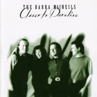 The Barra MacNeils - Closer To Paradise
