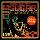 Big Sugar - Eliminate Ya! Live!