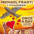 Michael Franti & Spearhead - Once A Day (CDS)