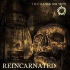 The Danse Society - Reincarnated