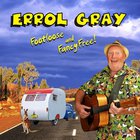 Errol Gray - Footloose And Fancy Free!