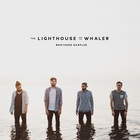 The Lighthouse and The Whaler - Brothers Sampler (EP)