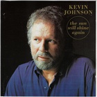 Kevin Johnson - The Sun Will Shine Again