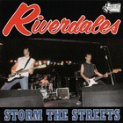 Riverdales - Storm The Streets