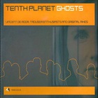 Tenth Planet - Ghosts (Remixes)