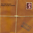 The Real People - What's On The Outside