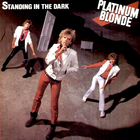 Platinum Blonde - Standing In The Dark (Vinyl)