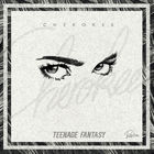 Cherokee - Teenage Fantasy (EP)