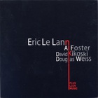 Eric Le Lann - Le Lann Foster Kikoski Weiss