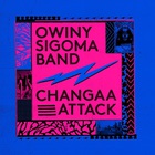Owiny Sigoma Band - Changaa Attack (CDS)