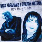 Mick Abrahams - How Many Times (With Sharon Watson)