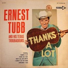 Ernest Tubb - Thanks A Lot (Vinyl)