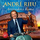 Andre Rieu - Arrivederci Roma