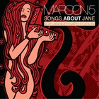 Maroon 5 - Songs About Jane (10Th Anniversary Edition) CD1