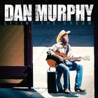 Dan Murphy - Livin' The Dream