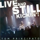 Tom Principato - Live And Still Kickin'!