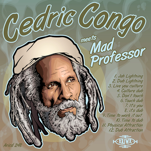 Cedric Congo Meets Mad Professor (With Mad Professor)