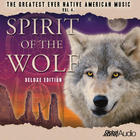 Global Journey - The Greatest Ever Native American Music Vol.4: Spirit Of The Wolf (Deluxe Edition)