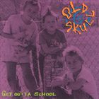 Old Skull - Get Outta School