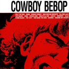 The Seatbelts - Cowboy Bebop
