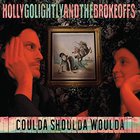 Holly Golightly And The Brokeoffs - Coulda Shoulda Woulda