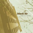 Black Tie - A Bird That Returns