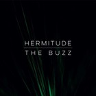 Hermitude - The Buzz (Feat. Mataya & Young Tapz) (CDS)
