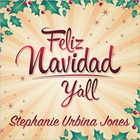 Stephanie Urbina Jones - Feliz Navidad Y'all