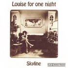 Skyline - Louise For One Night (Reissued 2006)
