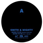 Smith & Mighty - Maybe It's Me (MCD)