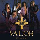Valor - Toy Soldiers
