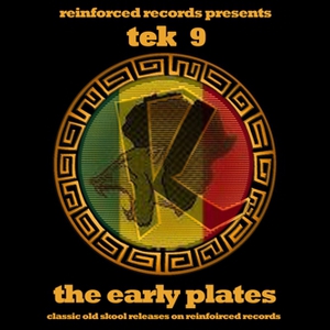 Reinforced Presents: Tek 9 - The Early Plates