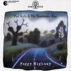 Paul Kelly - Foggy Highway (With The Stormwater Boys)
