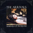 The Arrivals - Marvels Of Industry