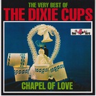 The Very Best Of The Dixie Cups