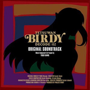 Tetsuwan Birdy Decode 02 Original Soundtrack