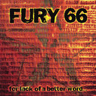 Fury 66 - For Lack Of A Better Word...