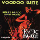PEREZ PRADO - Voodoo Suite + Exotic Suite Of The Americas