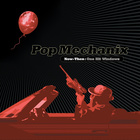 Pop Mechanix - Now-Then: One Hit Windows