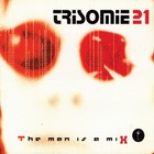 Trisomie 21 - The Man Is A Mix CD1
