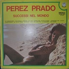 PEREZ PRADO - Successi Nel Mondo (Vinyl)