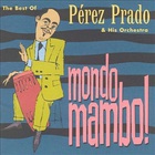 PEREZ PRADO - The Best Of Perez Prado - The Original Mambo No. 5