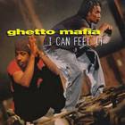 Ghetto Mafia - I Can Feel It (CDR)