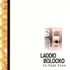 Laddio Bolocko - In Real Time